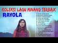 Download Lagu Rayola Full Album Terbaik 2021 - Lagu Minang Paling Syahdu 100% Enak Didengar Terbaru 2021 Populer