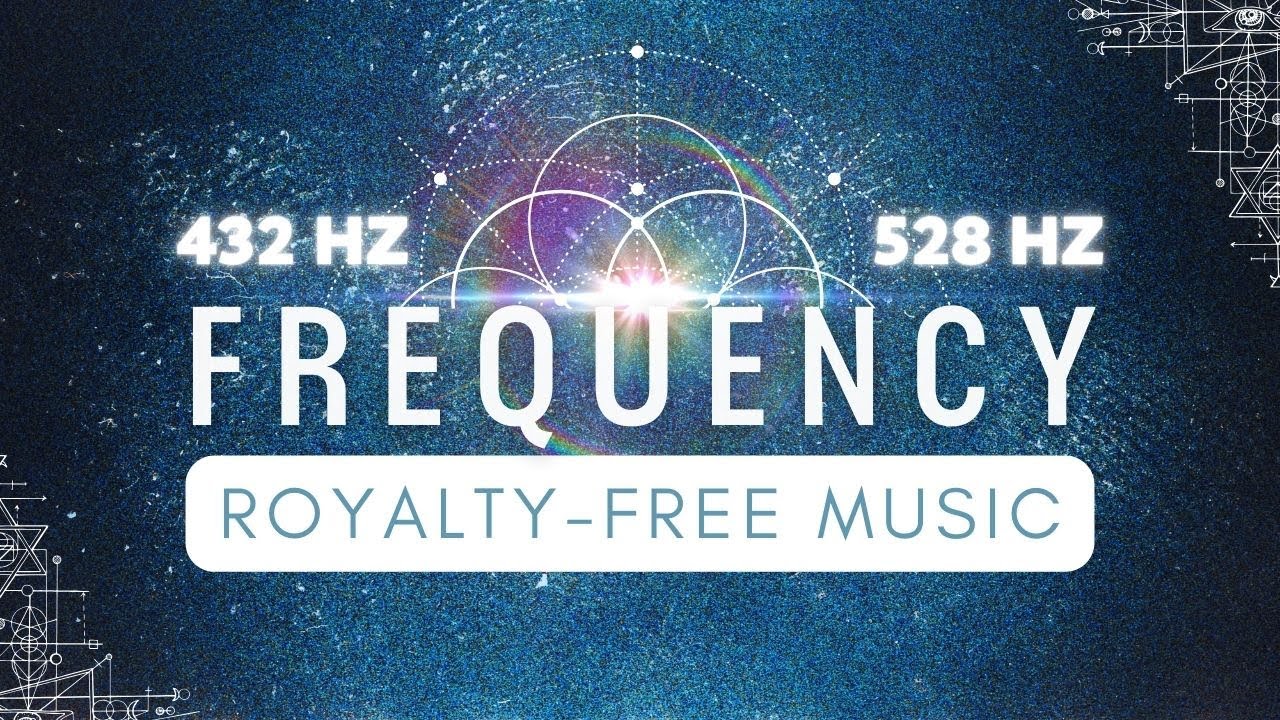Royalty Free Background Music In 432Hz And 528Hz Meditation Musuc