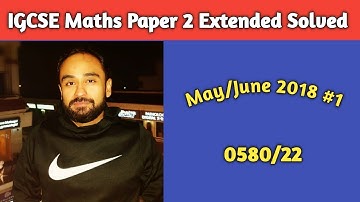 Cambridge IGCSE 2018 Maths Paper 2 (Extended) Part 1 | Online Paper Solving | Dinesh Nayal Classes