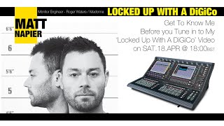 Matt Napier Locked Up With a DiGiCo - Intro