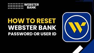 How to Reset Webster Bank Password or User ID