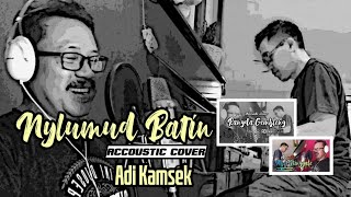 NYLUMUD BATIN ACCOUSTIC COVER HITS ADI KAMSEK NYLUMUD BATIN ACCOUSTIC COVER HITS ADI KAMSEK