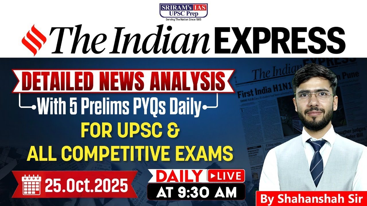 Indian Express Analysis | 25th Oct 2025 | Daily Current Affairs for ...