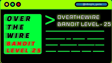 Level 25 - Bandit OverTheWire Walkthrough