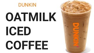Dunkin Oatmilk Iced Coffee  !! How To Make Dunkin Coffee , Dunkin Donuts Training ,