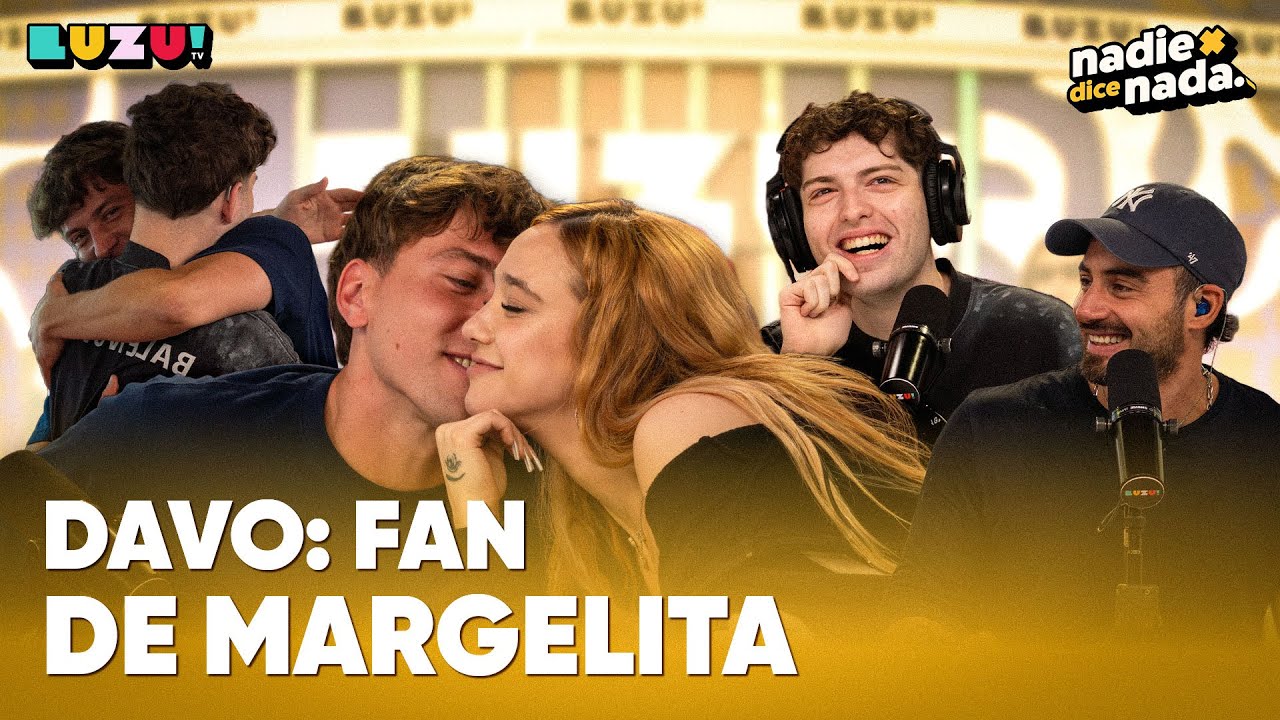#NADIEDICENADA | ¿HAY BESO MARGELITA?: SE SUMA EL TIPAZO DE DAVO XENEIZE Y ¿QUIÉN ES EL IMPOSTOR?