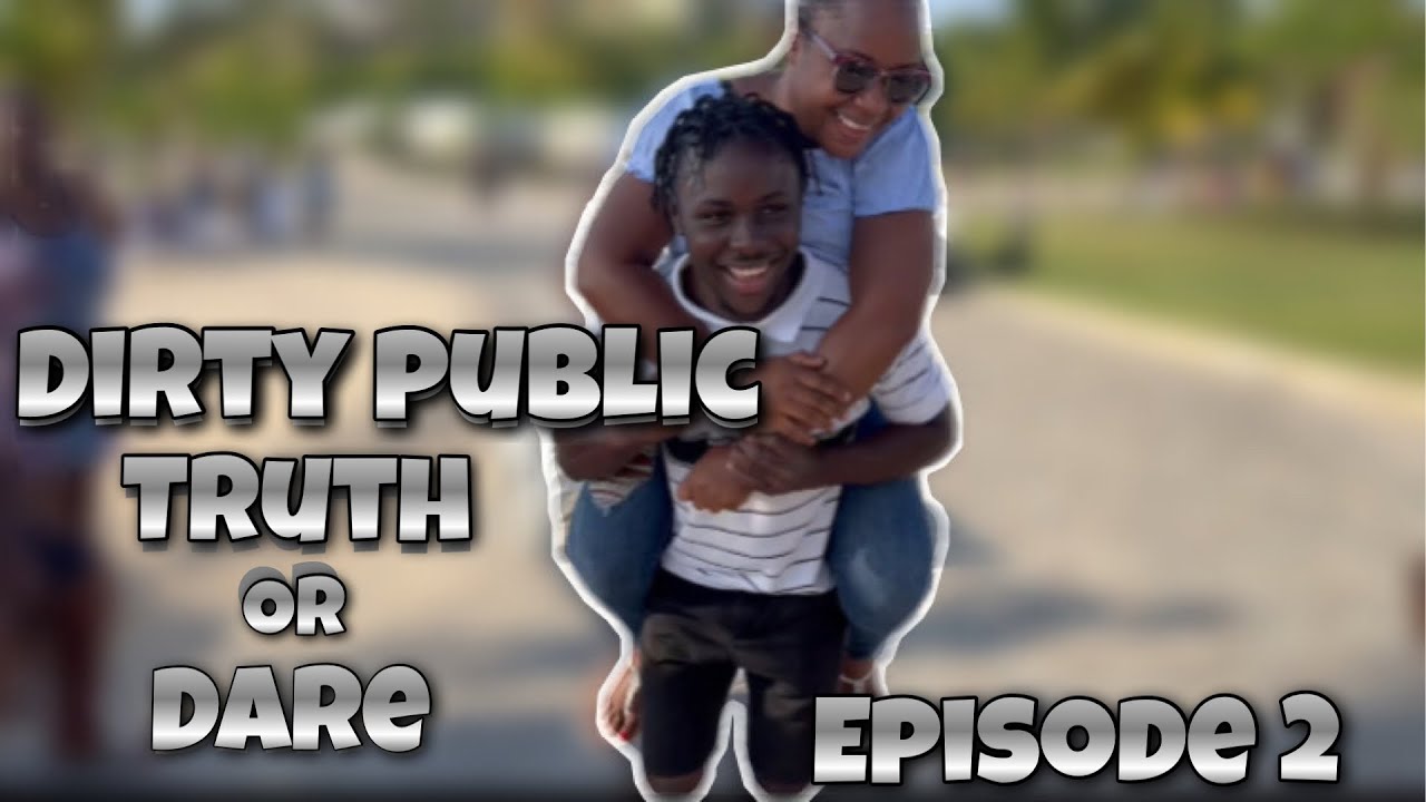 Dirty Public Truth or Dare S1 E2 YouTube Dirty Public Truth or Dare S1 E2 YouTube