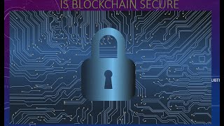 How Secure is Blockchain | Understanding of Blockchain and Bitcoins