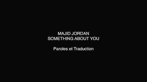 Something about you majid jordan lyrics