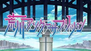 Arakawa Under the Bridge OP2 -Maria