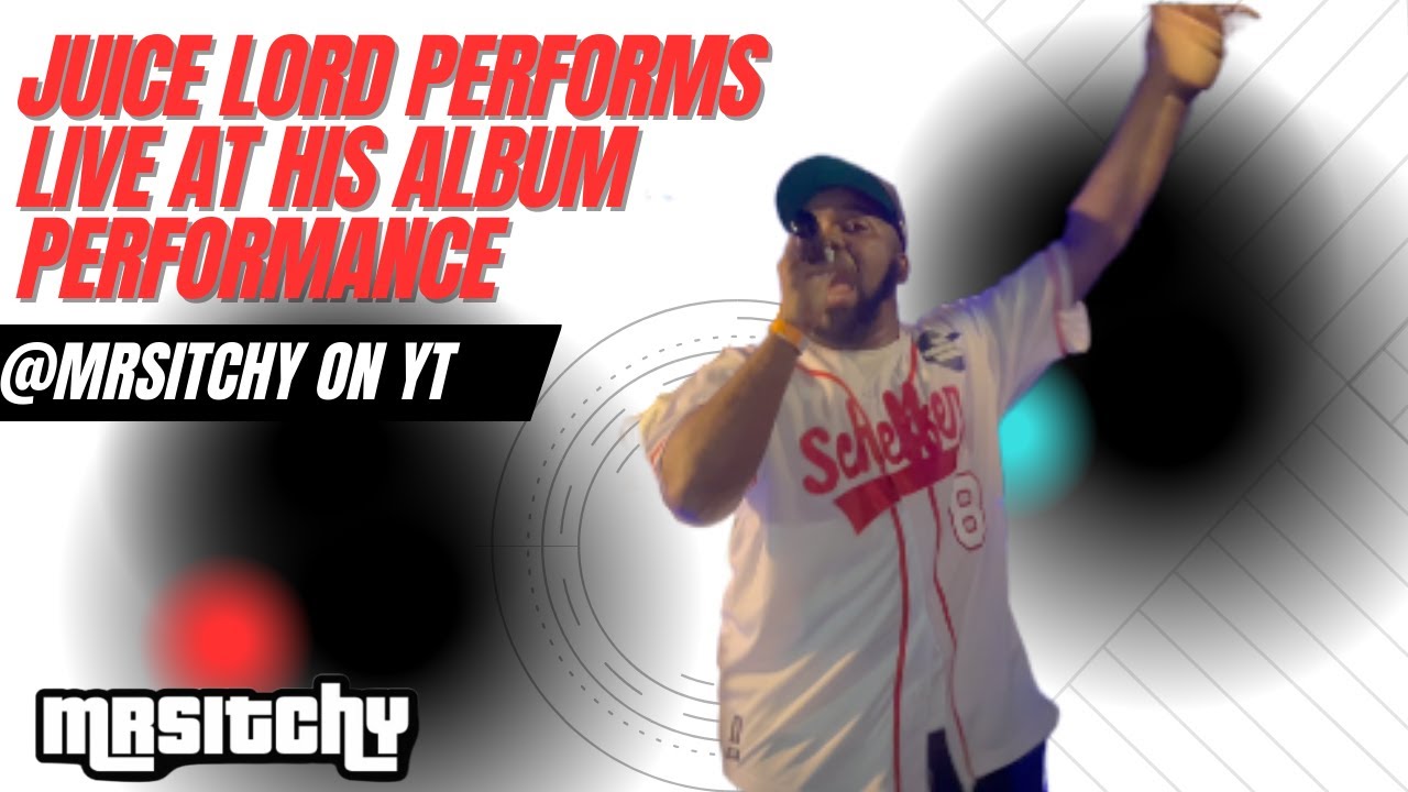 JUICE LORD TAKES THE STAGE @ HIS ALBUM PERFORMANCE! 🎤 | #mrsitchy - YouTube
