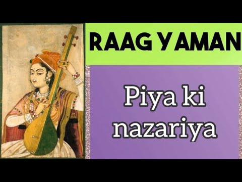 Piya Ki Nazariya   Dhrut Teen Taal Raag Yaman