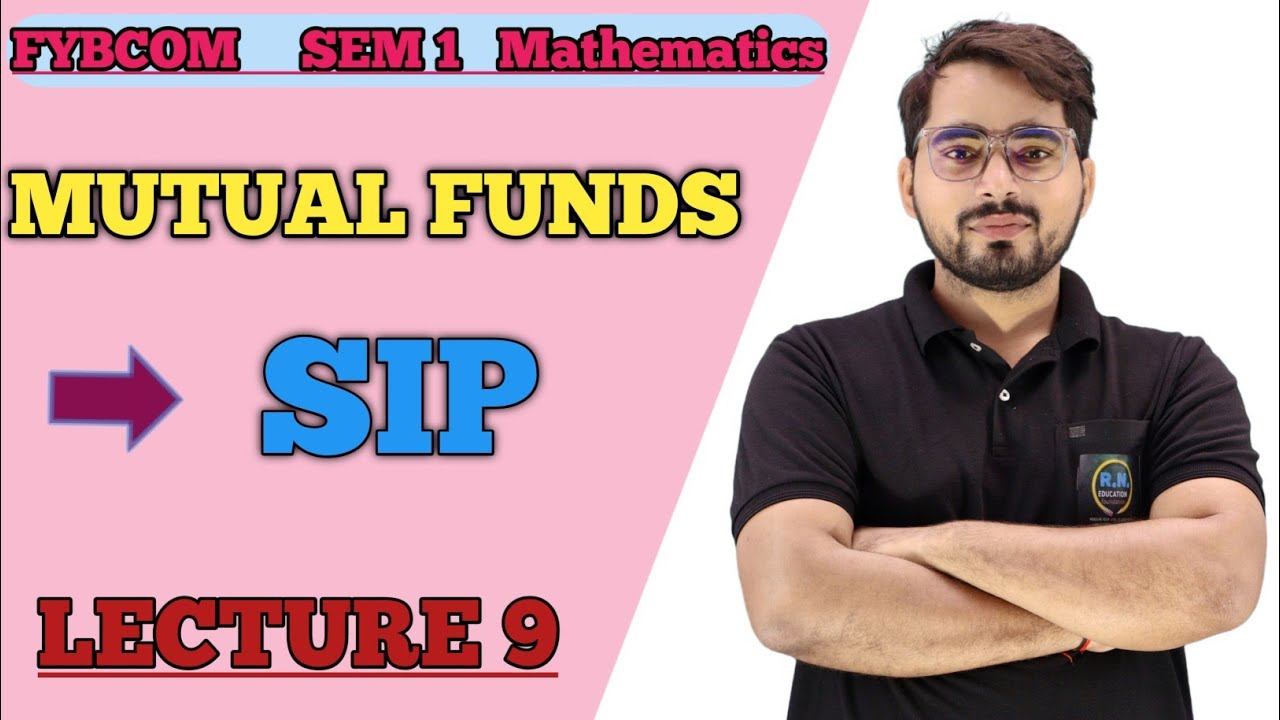 Sem 1 Mutual Funds ( SIP ) Mathematics Mumbai University Mathematics YouTube