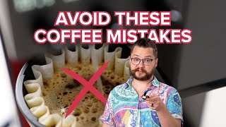 5 Coffee Brewing Mistakes (And How to Avoid Them)