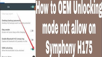 How to OEM Unlocking mode not allow on Symphony H175