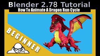 How To Animate A Dragon Run Cycle In Blender 2.78 c