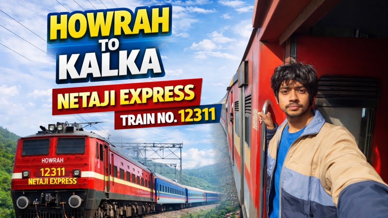 12311 Netaji Express Howrah to Kalka | Kalka Express | Complete Information .