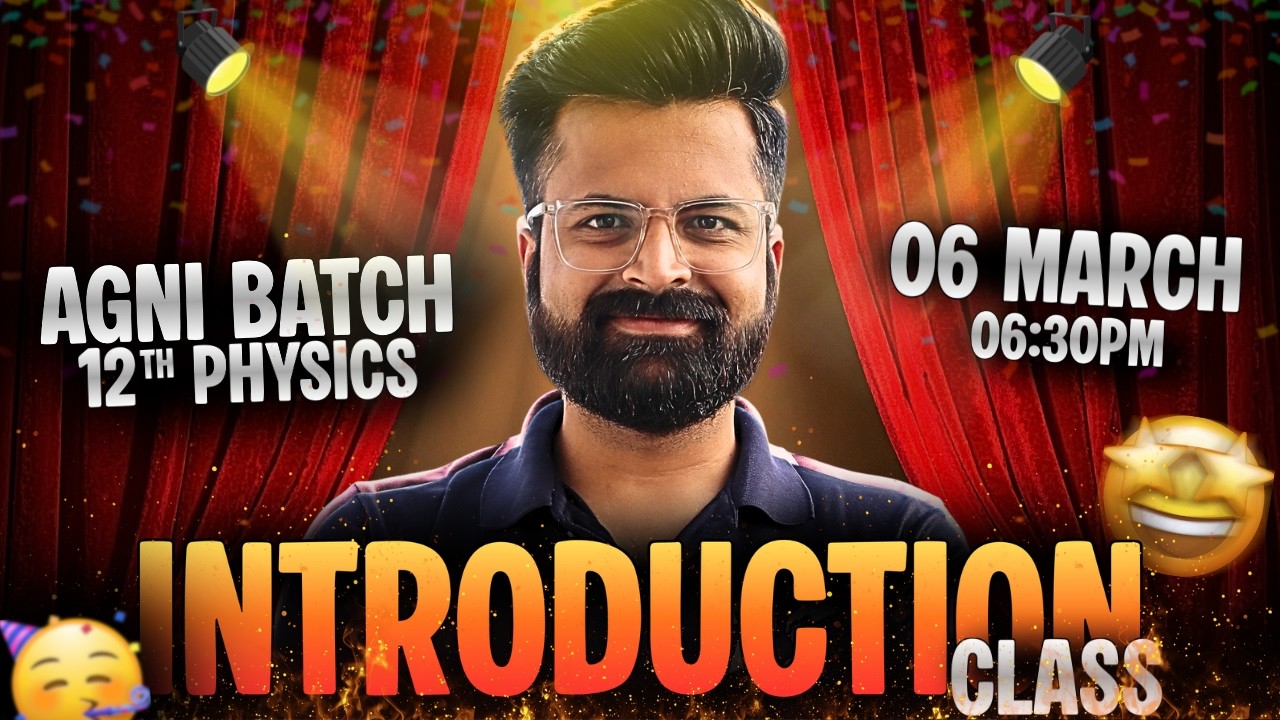 Introduction Class | New Agni Batch 2026-27 | Class-12th Physics | कक्षा-12 भौतिक विज्ञान