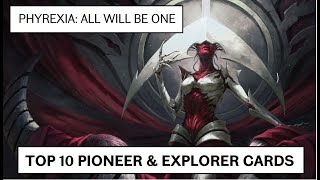 Phyrexia: All Will Be One - Top 10 Explorer / Pioneer Cards!