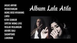 FULL ALBUM JAGAD ANYAR KANG DUMADI - LALA ATILA TERBARU 2024