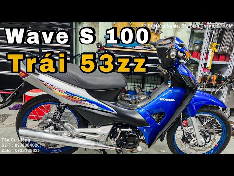 Video Wave S100 Trái 53zz Làm Zin Lại Tâm Sự Cùng Chủ Xe - youtube