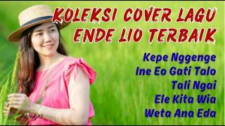 Mantap Abis!!! Koleksi Cover Lagu Ende Lio Terbaik