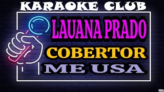 LAUANA PRADO COBERTOR ME USA KARAOKE