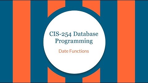 CIS-254 Date Functions