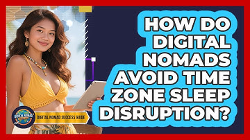 How Do Digital Nomads Avoid Time Zone Sleep Disruption? - Digital Nomad Success Guide