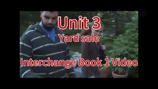 Yard sale --Unit 3--Interchange Book 1 Video