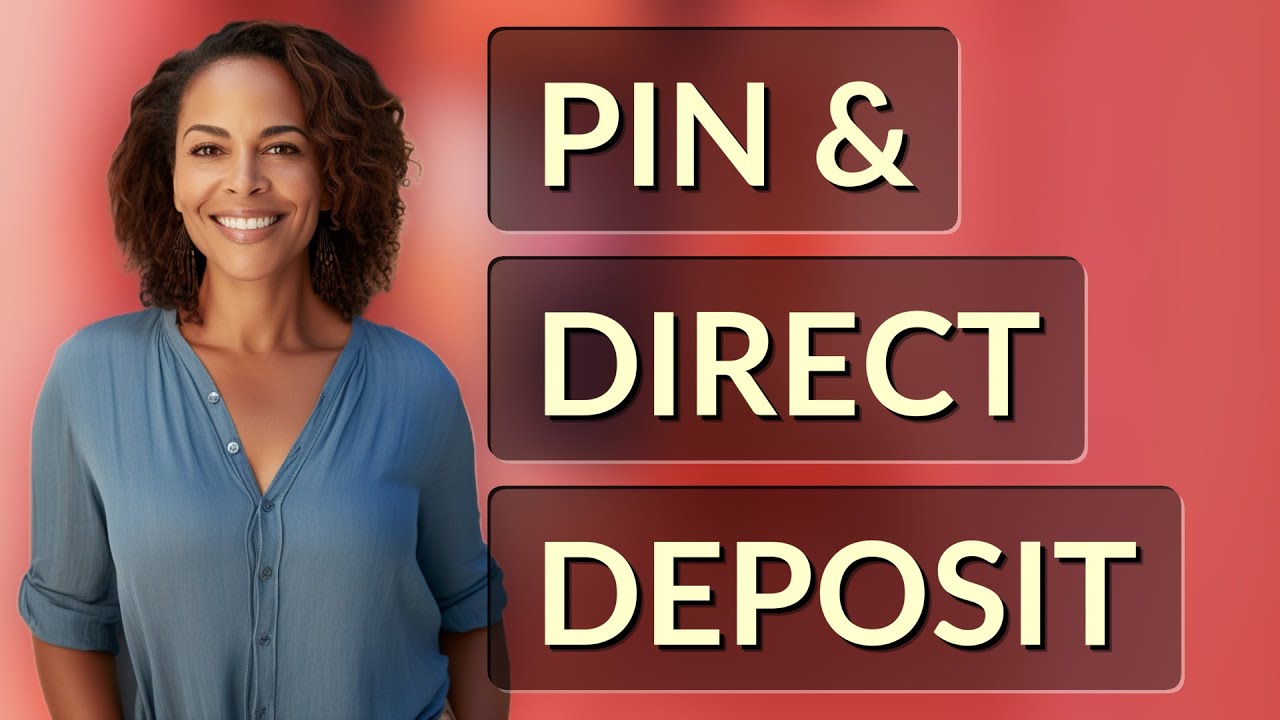 Do You Need Your PIN to Set Up Direct Deposit?