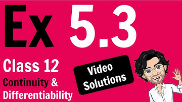 Exercise 5.3 of Class 12 Maths Board | Continuity and Differentiability