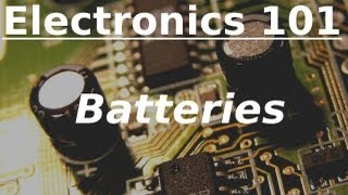 Electronics 101: Batteries