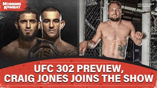 UFC 302: Makhachev vs. Poirier PREVIEW, Craig Jones Jones The Show | Full Ep | Morning Kombat
