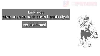 lagu seventeen-kemarin (cover hannin diyah) versi animasi