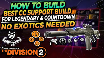 The Division 2 | The CC Build for LEGENDARY & COUNTDOWN that NEW PLAYERS Must try!