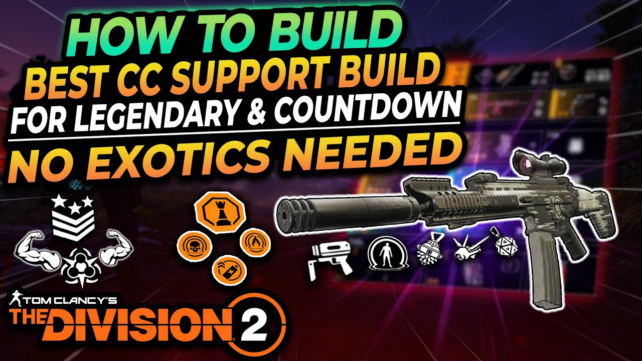 The Division 2 | The CC Build for LEGENDARY & COUNTDOWN that NEW PLAYERS Must try!