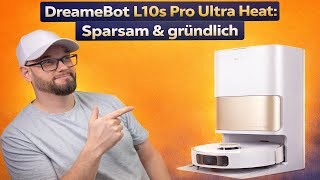 DreameBot L10s Pro Ultra Heat: Sparsam & gründlich