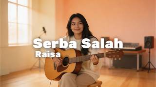Download lagu Serba Salah – Raisa | Best Acoustic Cover