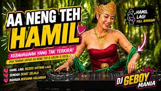 AA NENG HAMIL! GIMANA DONG? DJ SUNDA FULL BASS BAJIDOR