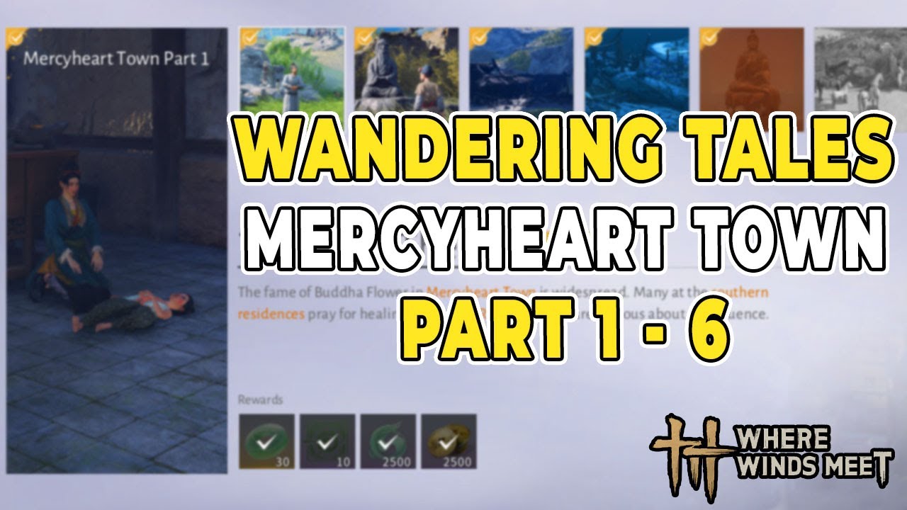 CARA MENYELESAIKAN WANDERING TALES : MERCYHEART TOWN PART 1 - 6 | Where Winds Meet