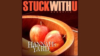 Stuck with U (Acoustic) - Hannah's Yard