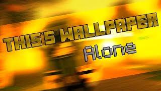 Speedart This Wallpaper Alone Mc Wallpaper By Ponlawat Gaming
