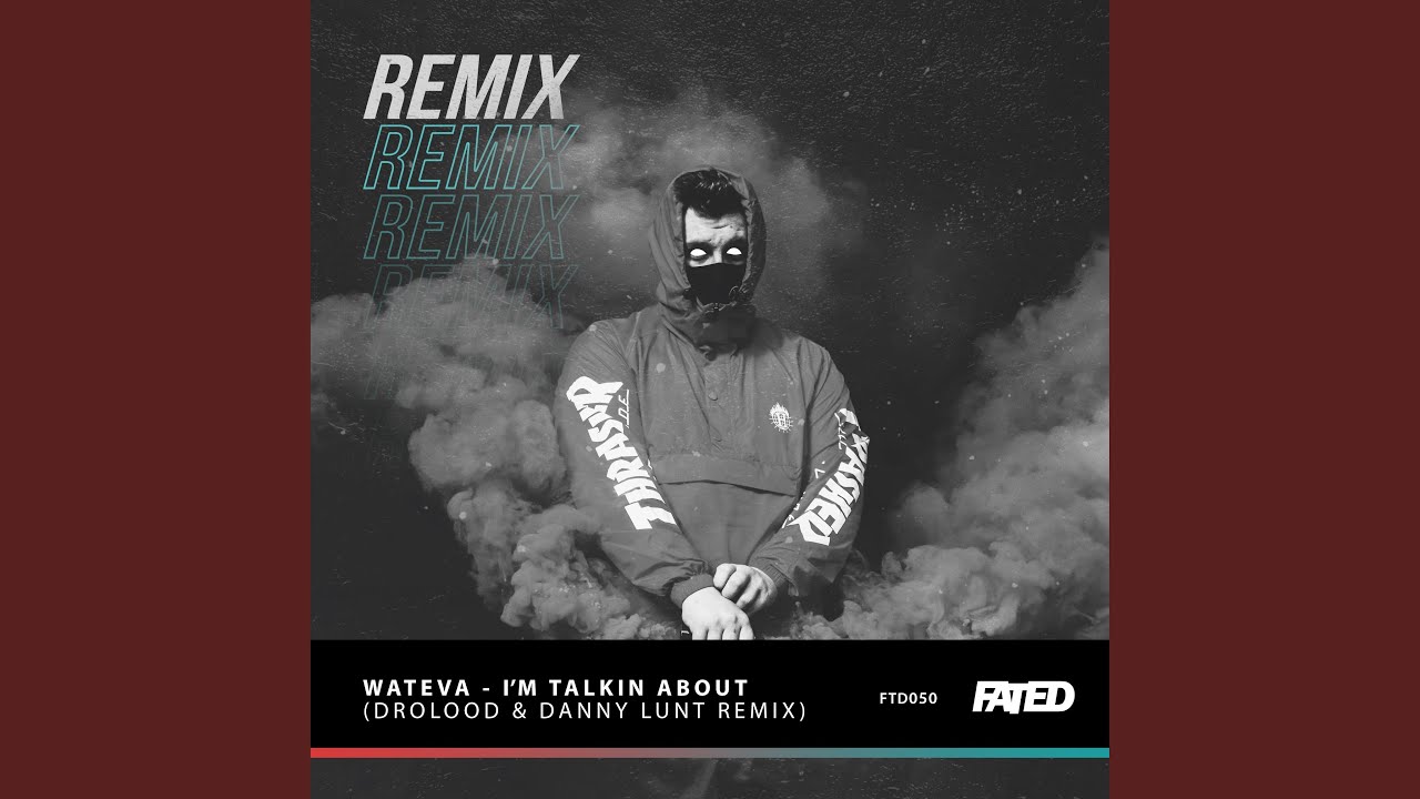 I'm Talkin About (Drolood & Danny Lunt Remix)