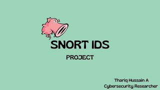 Details First Cybersecurity project - SNORT A Network Based Intrusion Detecting System. News