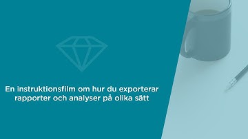 En instruktionsfilm om hur du exporterar rapporter till olika format