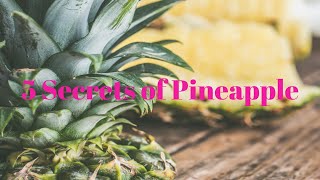 5 Secrets of Pineapple You Need to Know