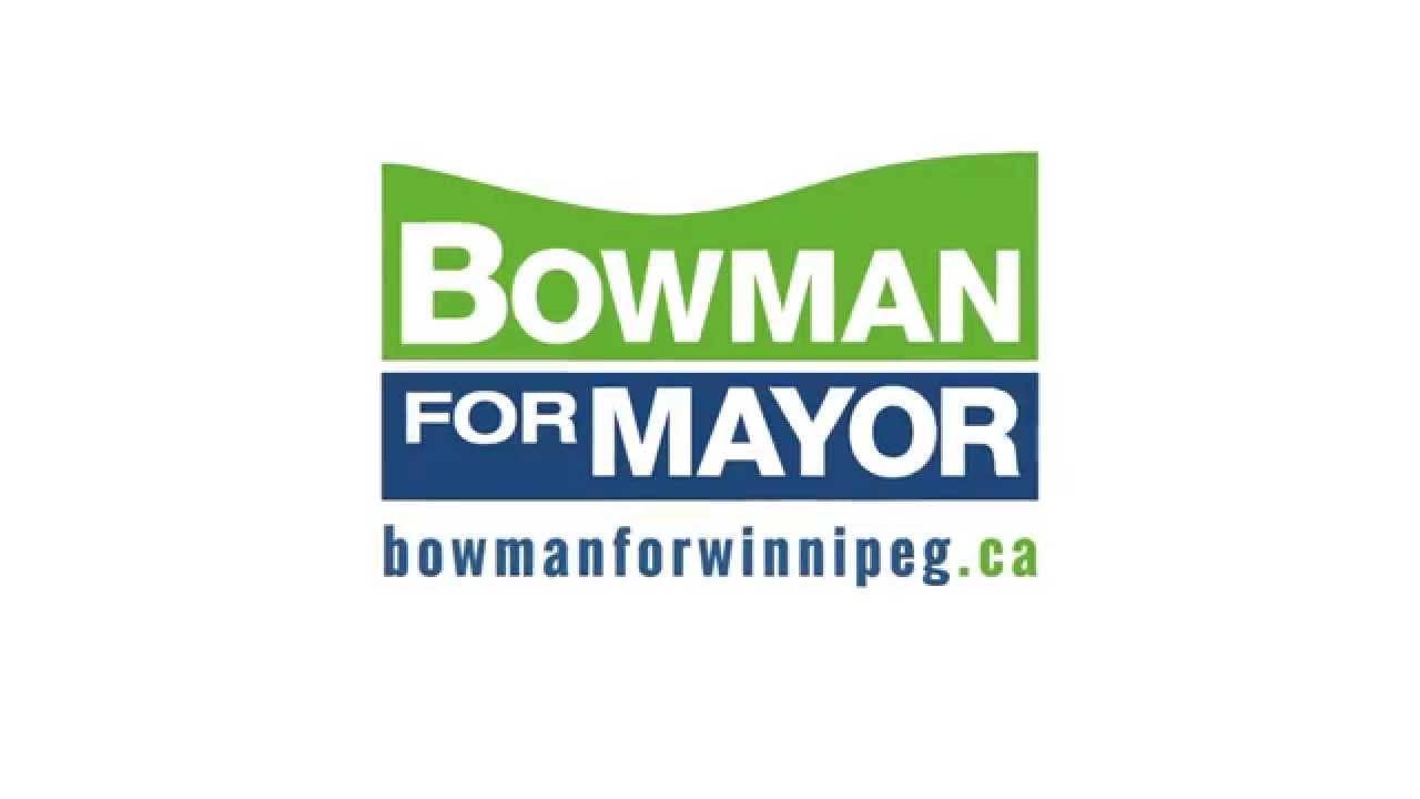 Bowman For Mayor - Winnipeg's Future