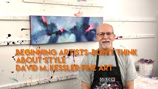 Beginning Artists-Don&#39;t Think About Style