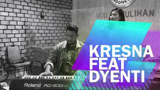 Ku Tetap Setia Cover Kresna Feat Dyenti